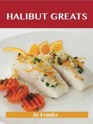 cover image of Halibut Greats: Delicious Halibut Recipes, The Top 72 Halibut Recipes